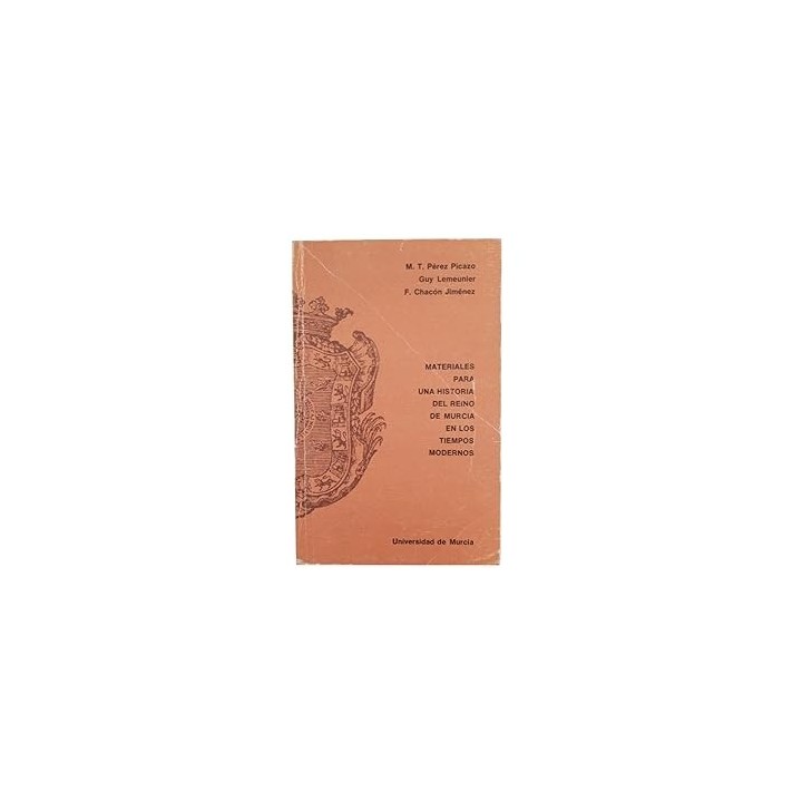 MATERIALES PARA LA HISTORIA DEL REINO DE MURCIA EN LOS TIEMPOS MODERNOS
